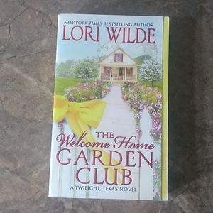 Lori Wilde The Welcome Home Garden Club Romance Novel